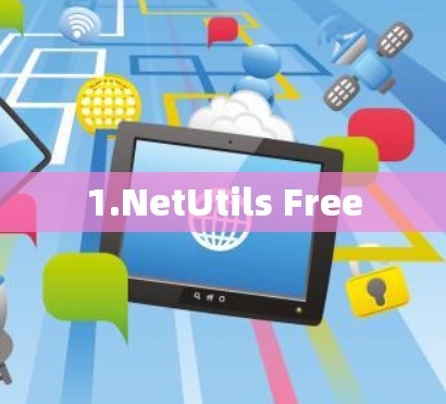 1.NetUtils Free 1.NetUtils Free