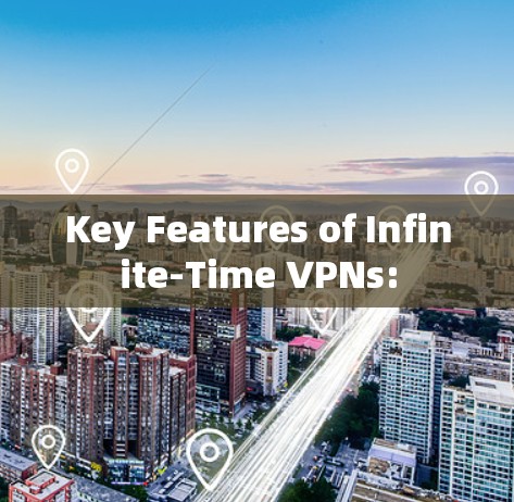 Key Features of Infinite-Time VPNs: Key Features of Infinite-Time VPNs: