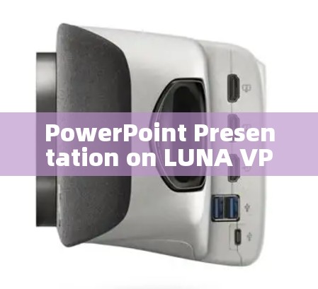 PowerPoint Presentation on LUNA VPN