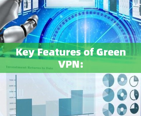 Key Features of GreenVPN: