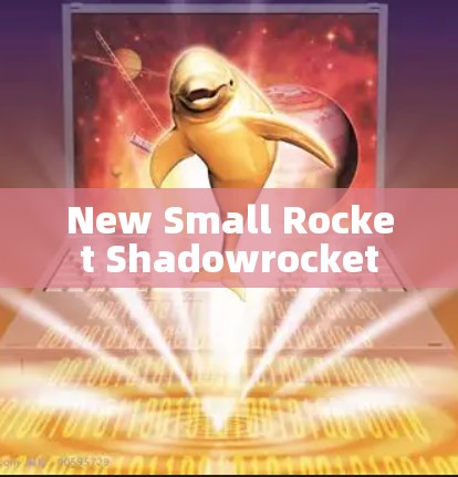 New Small Rocket Shadowrocket